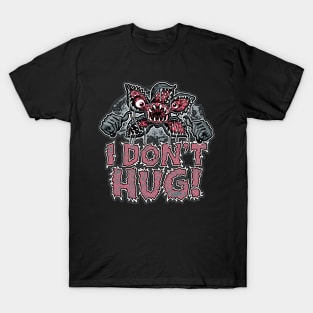 I Dont Hug Plant Monster T-Shirt